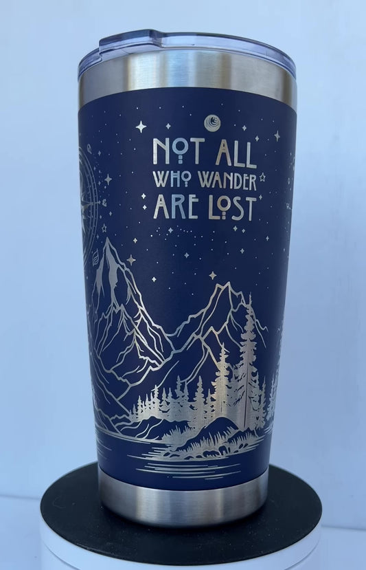 20 oz Engraved Tumbler- Not All Who Wander are Lost